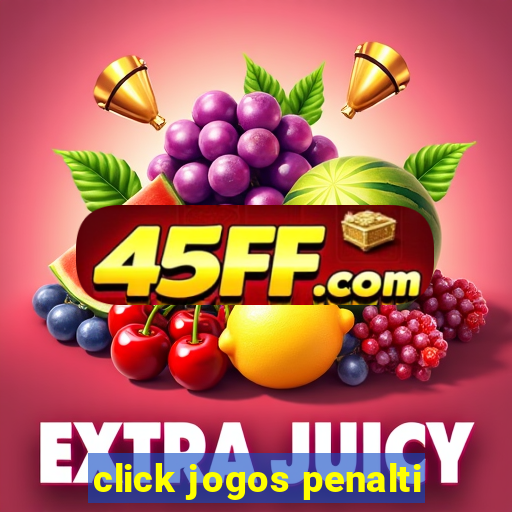 click jogos penalti